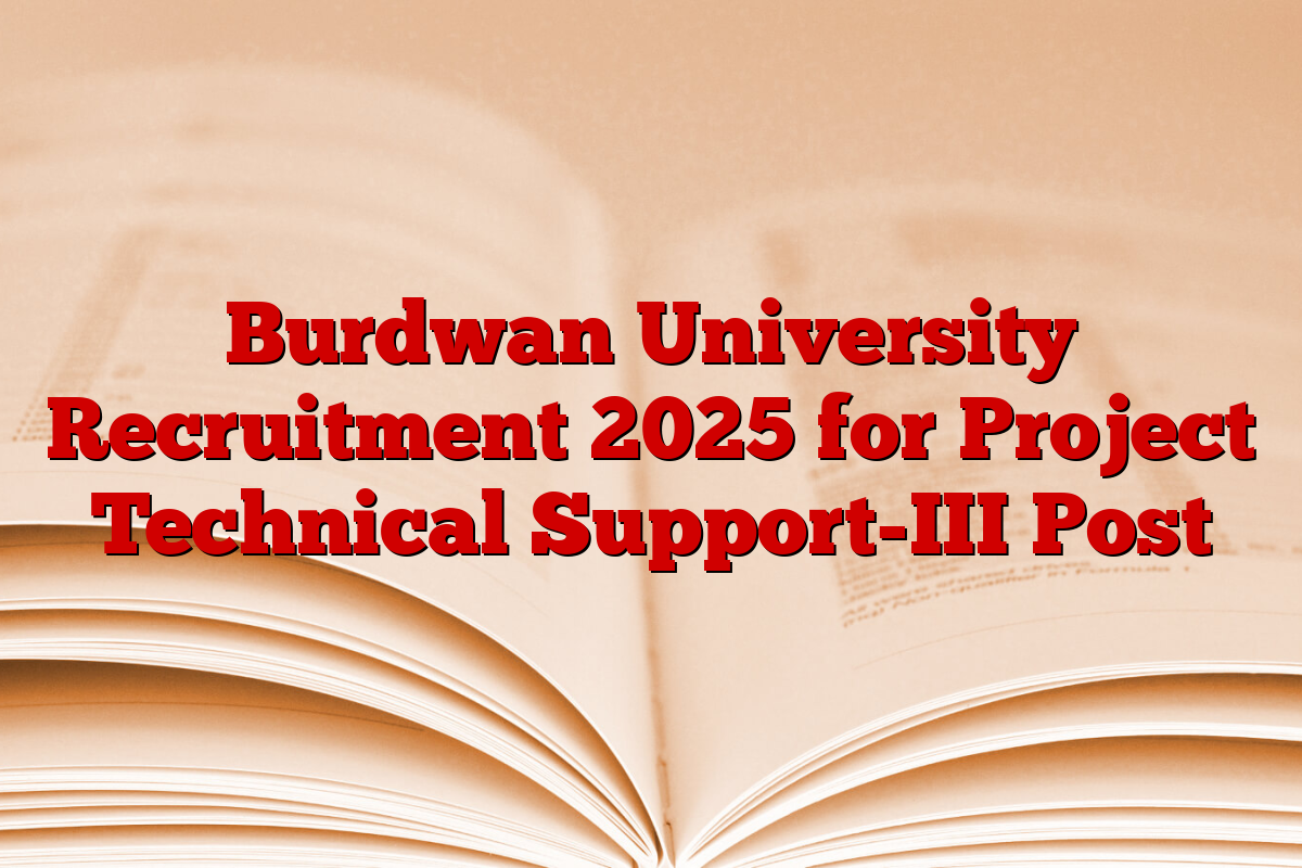Burdwan University Recruitment 2025 for Project Technical Support-III Post