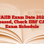 CAIIB Exam Date 2025 Released, Check IIBF CAIIB Exam Schedule