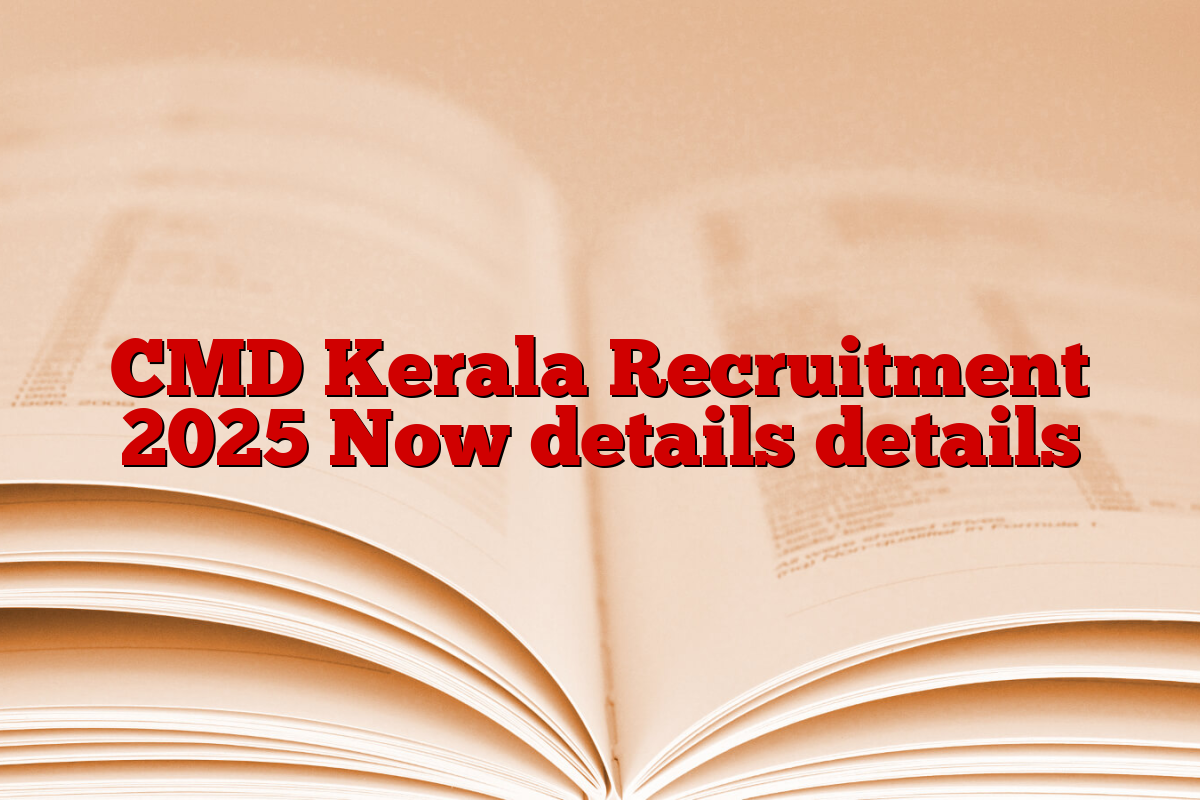 CMD Kerala Recruitment 2025 Now details details