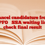 Cancel candidature from EPFO ​​SSA waiting list, check final result