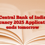 Central Bank of India Vacancy 2025 Application ends tomorrow