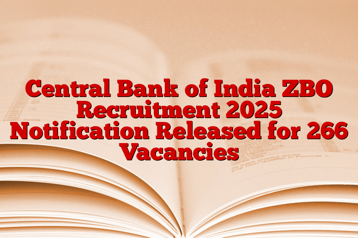 Central Bank of India ZBO Recruitment 2025 Notification Released for 266 Vacancies