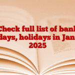 Check full list of bank holidays, holidays in January 2025