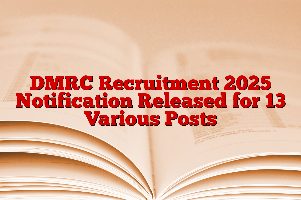 DMRC Recruitment 2025 Notification Released for 13 Various Posts