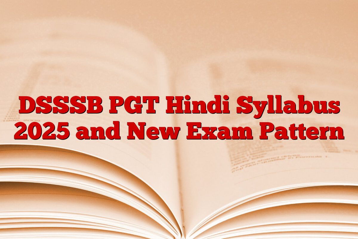 DSSSB PGT Hindi Syllabus 2025 and New Exam Pattern