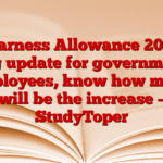 Dearness Allowance 2025: Big update for government employees, know how much will be the increase – StudyToper