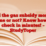 Did the gas subsidy money come or not? Know how to check in minutes! – StudyToper