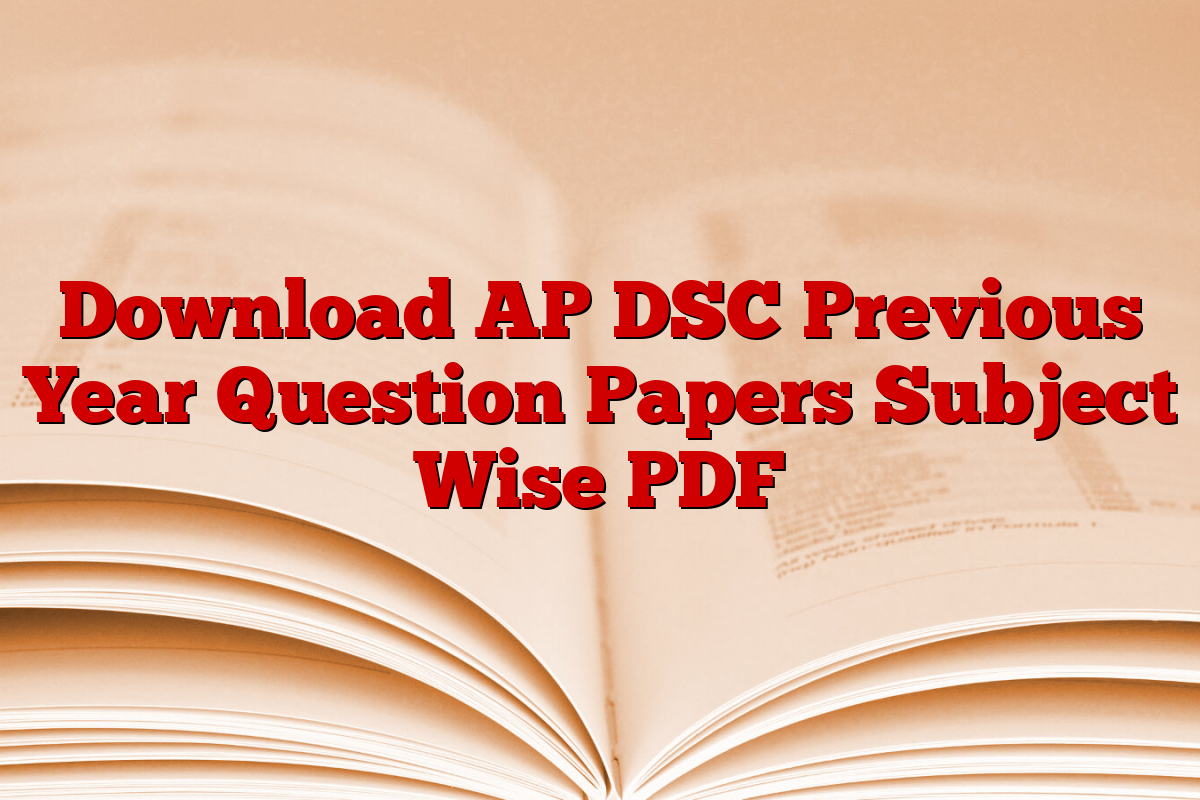 Download AP DSC Previous Year Question Papers Subject Wise PDF