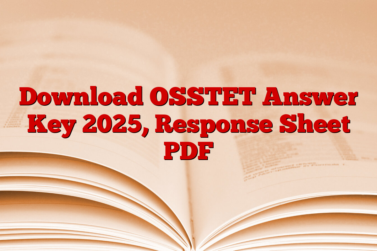 Download OSSTET Answer Key 2025, Response Sheet PDF