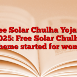 Free Solar Chulha Yojana 2025: Free Solar Chulha Scheme started for women