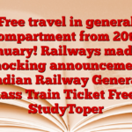 Free travel in general compartment from 20th January! Railways made a shocking announcement Indian Railway General Class Train Ticket Free – StudyToper