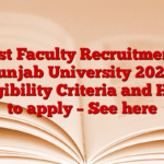 Guest Faculty Recruitment of Punjab University 2025, Eligibility Criteria and How to apply – See here