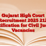 Gujarat High Court Recruitment 2025 212 Notification for Civil Judge Vacancies