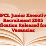 HPCL Junior Executive Recruitment 2025 Notification Released for 234 Vacancies