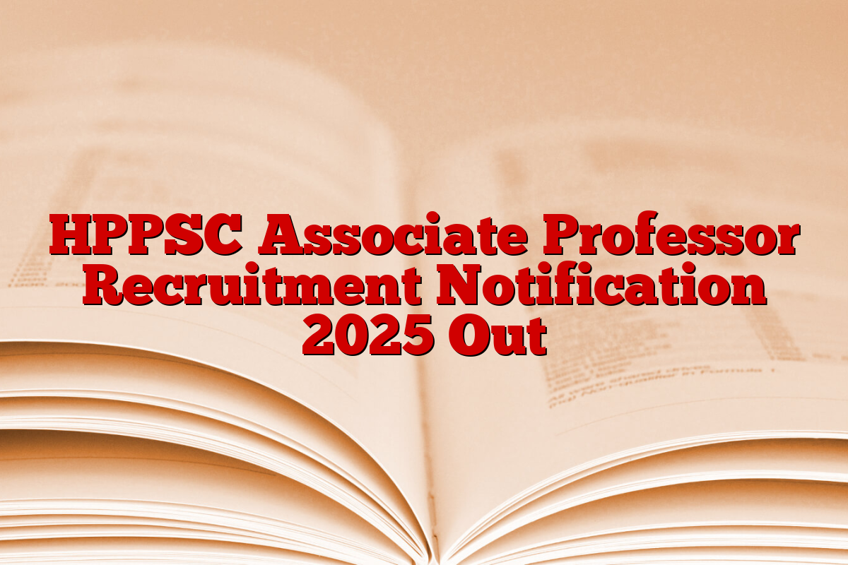 HPPSC Associate Professor Recruitment Notification 2025 Out