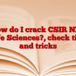 How do I crack CSIR NET Life Sciences?, check tips and tricks