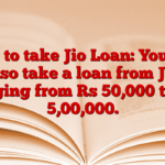 How to take Jio Loan: You can also take a loan from Jio ranging from Rs 50,000 to Rs 5,00,000.