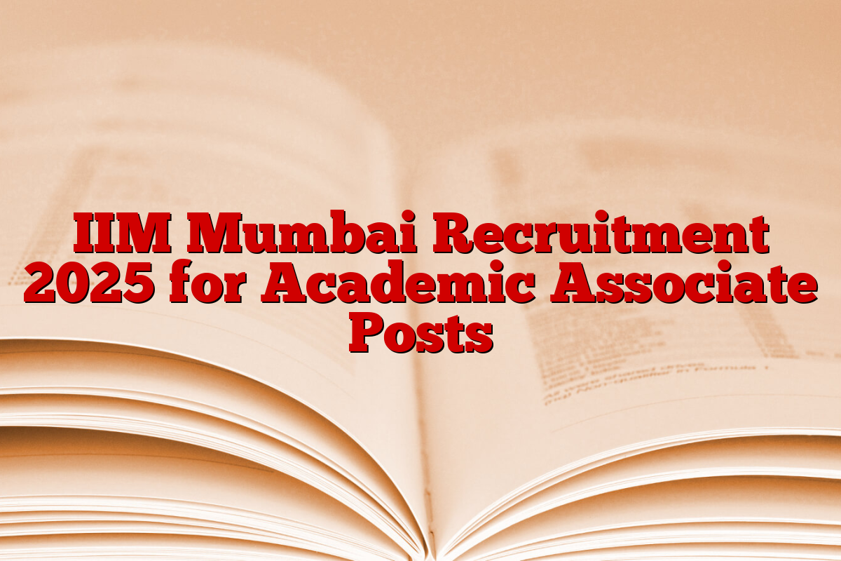 IIM Mumbai Recruitment 2025 for Academic Associate Posts