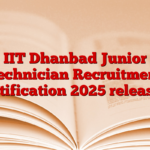 IIT Dhanbad Junior Technician Recruitment Notification 2025 released