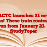 IRCTC launches 21 new trains! These train routes will run from January 21. – StudyToper