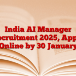 India AI Manager Recruitment 2025, Apply Online by 30 January