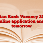 Indian Bank Vacancy 2025: Online application ends tomorrow