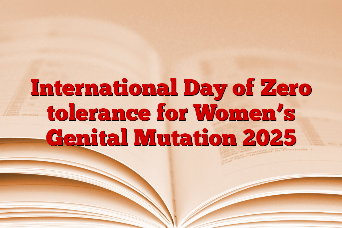 International Day of Zero tolerance for Women’s Genital Mutation 2025