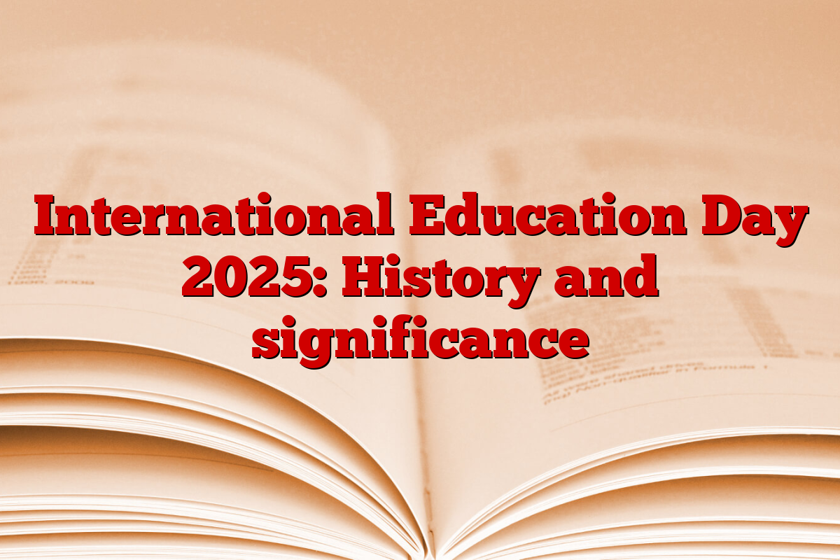 International Education Day 2025: History and significance