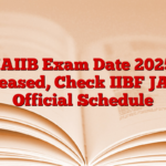 JAIIB Exam Date 2025 Released, Check IIBF JAIIB Official Schedule