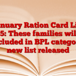 January Ration Card List 2025: These families will be included in BPL category, new list released