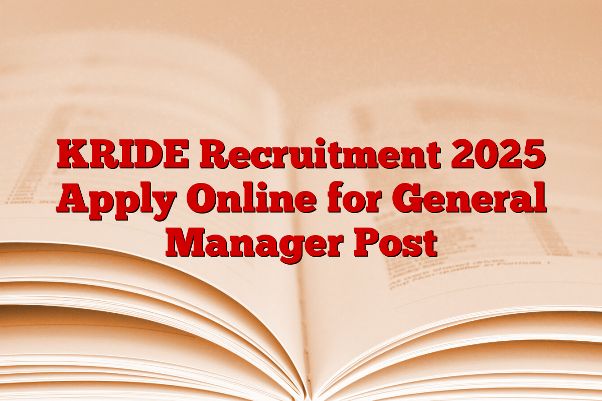 KRIDE Recruitment 2025 Apply Online for General Manager Post