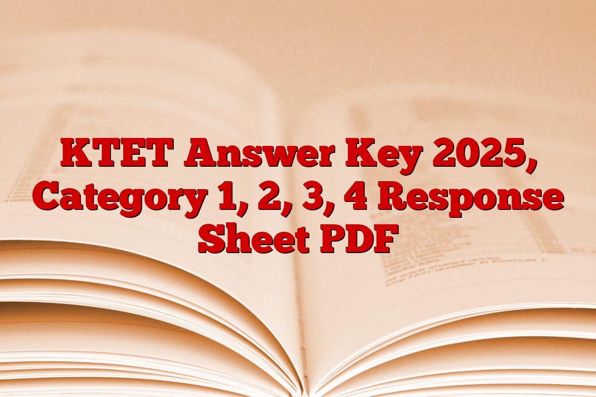 KTET Answer Key 2025, Category 1, 2, 3, 4 Response Sheet PDF