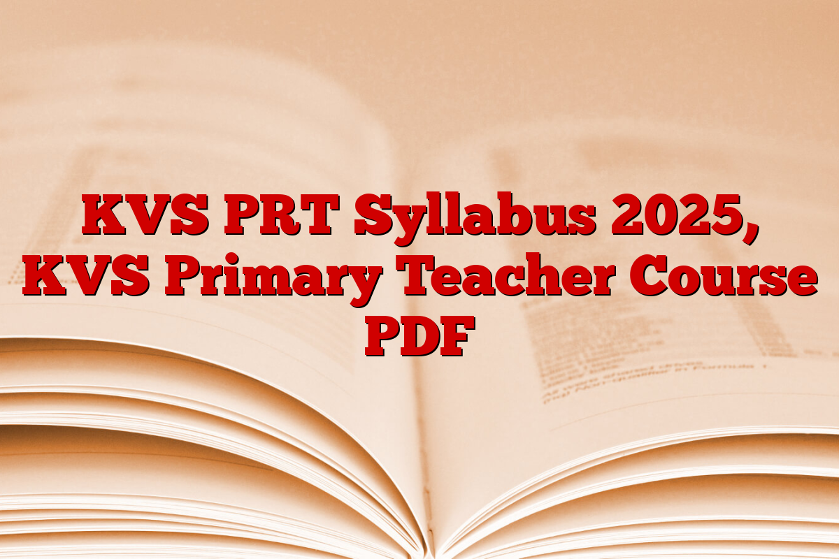 KVS PRT Syllabus 2025, KVS Primary Teacher Course PDF