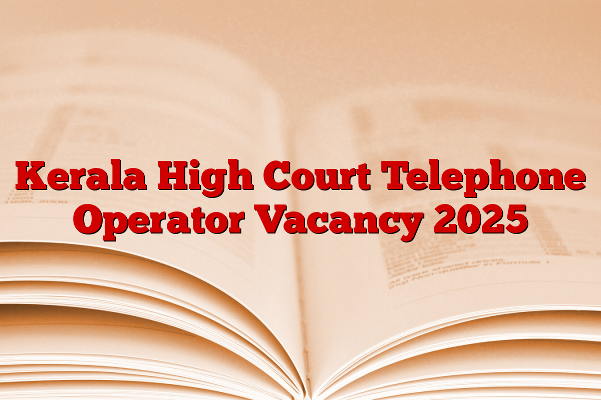 Kerala High Court Telephone Operator Vacancy 2025