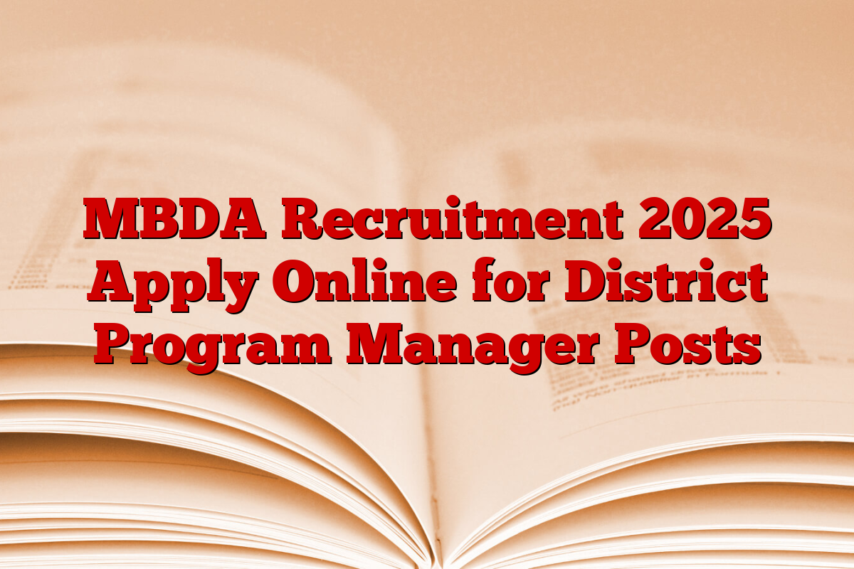 MBDA Recruitment 2025 Apply Online for District Program Manager Posts