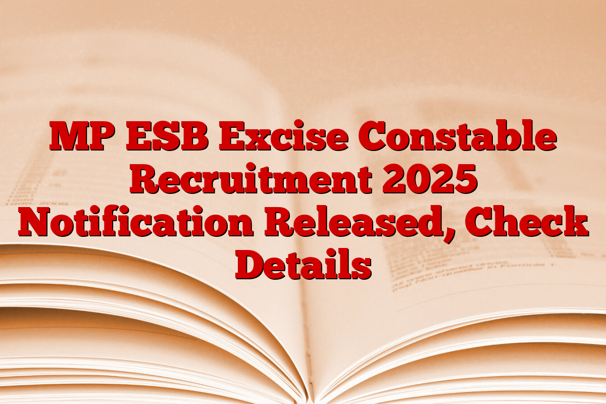 MP ESB Excise Constable Recruitment 2025 Notification Released, Check Details