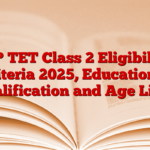 MP TET Class 2 Eligibility Criteria 2025, Educational Qualification and Age Limit