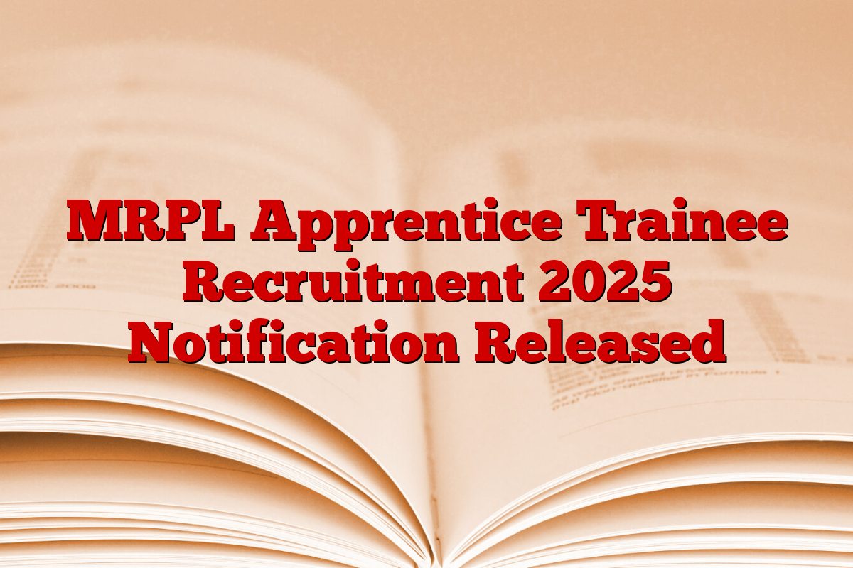 MRPL Apprentice Trainee Recruitment 2025 Notification Released