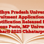 Madhya Pradesh University Recruitment Application and Notification Released for Various Posts, MP University Bharti 2025 Chhatarpur