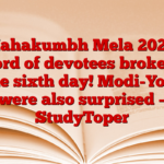 Mahakumbh Mela 2025: Record of devotees broken on the sixth day! Modi-Yogi were also surprised – StudyToper