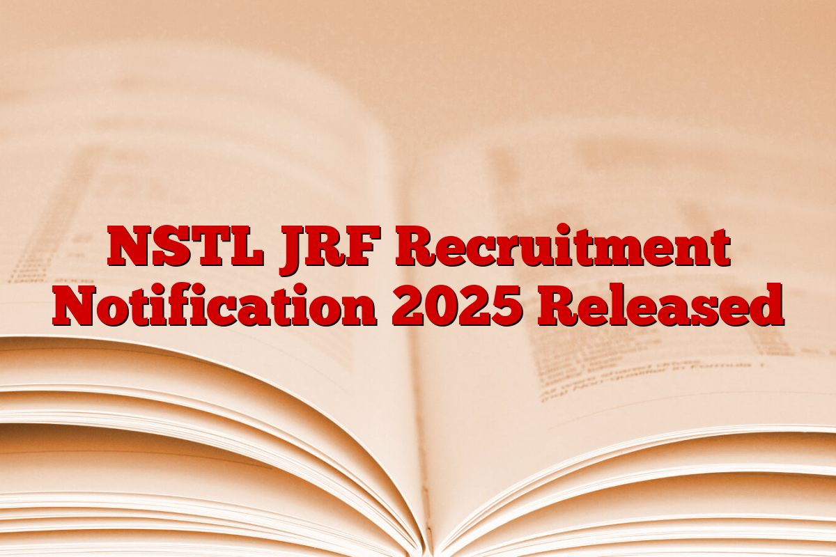 NSTL JRF Recruitment Notification 2025 Released