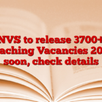 NVS to release 3700+ Teaching Vacancies 2025 soon, check details