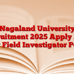 Nagaland University Recruitment 2025 Apply Now for Field Investigator Post