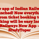 New app of Indian Railways launched! Now everything from ticket booking to tracking will be easy Indian Railways New App – StudyToper