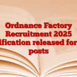 Ordnance Factory Recruitment 2025 notification released for 111 posts