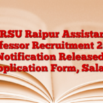 PRSU Raipur Assistant Professor Recruitment 2025 Notification Released, Application Form, Salary