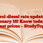 Petrol-diesel rate update of January 16! Know today’s latest prices – StudyToper