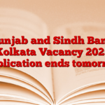 Punjab and Sindh Bank Kolkata Vacancy 2025 application ends tomorrow