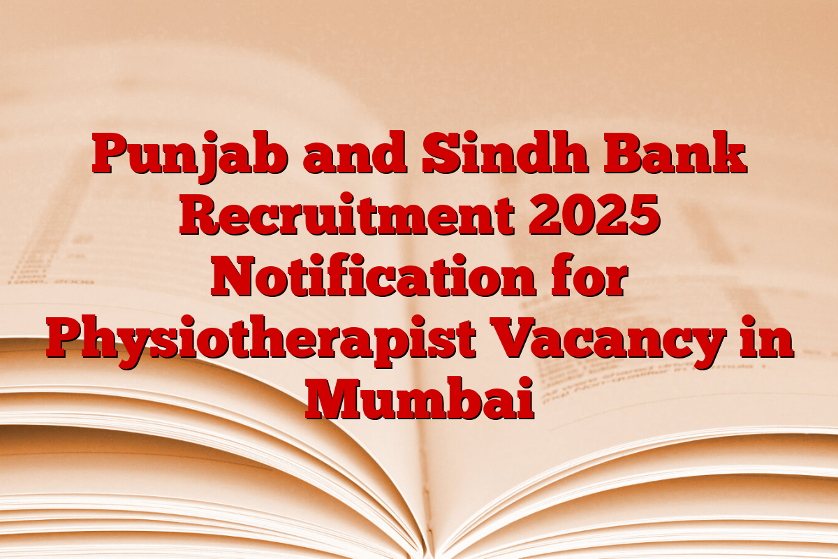 Punjab and Sindh Bank Recruitment 2025 Notification for Physiotherapist Vacancy in Mumbai