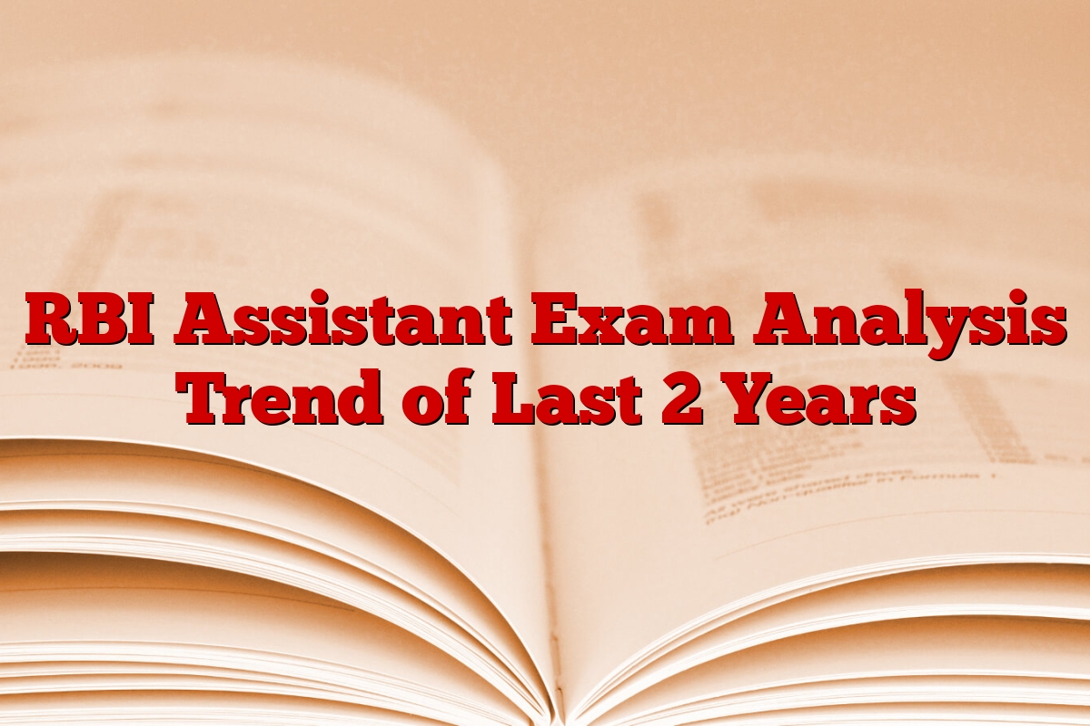 RBI Assistant Exam Analysis Trend of Last 2 Years